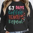 Humor Meme 67 Days Of School Coffee Lover Educator Teacher Women Crewneck Sweatshirt, funny design Humor Meme 67 Days Of School Coffee Lover Educator Teacher Women Crewneck Sweatshirt, funny design