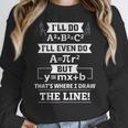 I'Ll Even Do That's Where I Draw The Line Math Teacher Joke Women Crewneck Sweatshirt, funny design
