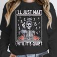 I'Ll Just Wait Until It's Quiet Skeleton Coffee Teacher Women Crewneck Sweatshirt, funny design