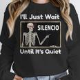 I'Ll Just Wait Until It's Quiet Spanish Teacher Halloween Men Women Kids Women Crewneck Sweatshirt, funny design I'Ll Just Wait Until It's Quiet Spanish Teacher Halloween Men Women Kids Women Crewneck Sweatshirt, funny design