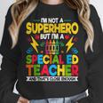 I'm Not a Superhero But I'm a SPED Special Education Teacher Women Crewneck Sweatshirt, funny design
