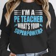 I'm A PE Teacher What's Your Superpower Physical Education Women Crewneck Sweatshirt, Pe Teacher Gifts, funny design