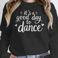 It's A Good Day To Dance Dancer Dancing Dance Teacher Women Crewneck Sweatshirt, funny design