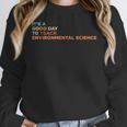 It's A Good Day To Teach Environmental Science Teacher Women Crewneck Sweatshirt, Science Teacher Gifts, funny design It's A Good Day To Teach Environmental Science Teacher Women Crewneck Sweatshirt, Science Teacher Gifts, funny design