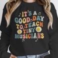 Its A Good Day To Teach Tiny Musicians Music Teacher Flower Women Crewneck Sweatshirt, funny design Its A Good Day To Teach Tiny Musicians Music Teacher Flower Women Crewneck Sweatshirt, funny design