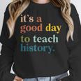 It's A Good Day To Teach History Teacher Men Women Women Crewneck Sweatshirt, History Teacher Gifts, funny design It's A Good Day To Teach History Teacher Men Women Women Crewneck Sweatshirt, History Teacher Gifts, funny design
