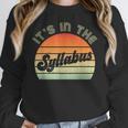 It's In The Syllabus Shirt Professor Saying College Teacher For Men Women Women Crewneck Sweatshirt, funny design