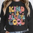 Kind Is Always Cool Groovy Teacher Be Kind Kindness Matters Women Crewneck Sweatshirt, Groovy Teacher Gifts, funny design