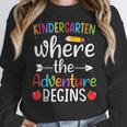 Kindergarten Where The Adventure Begins Shirt Children's Teacher Women Crewneck Sweatshirt, funny design