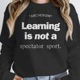 Learning Is Not a Spectator Sport Archerism For Teachers For Men Women Women Crewneck Sweatshirt, funny design Learning Is Not a Spectator Sport Archerism For Teachers For Men Women Women Crewneck Sweatshirt, funny design