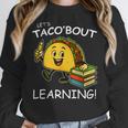 Let's Taco Bout Learning Back To School Teacher Kids Women Crewneck Sweatshirt, funny design