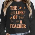 The Life Of A Teacher Back To School Women Men Women Crewneck Sweatshirt, funny design