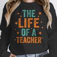 The Life Of A Teacher Women Crewneck Sweatshirt, funny design The Life Of A Teacher Women Crewneck Sweatshirt, funny design