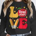 Love Headstart Head Start Teachers First Day Of School Women Crewneck Sweatshirt, funny design Love Headstart Head Start Teachers First Day Of School Women Crewneck Sweatshirt, funny design