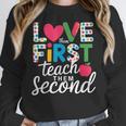 Love Them First Teach Them Second Teacher Student Love Quote Women Crewneck Sweatshirt, funny design Love Them First Teach Them Second Teacher Student Love Quote Women Crewneck Sweatshirt, funny design