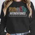 Math Interventionist Teacher Mathematics Women Crewneck Sweatshirt, funny design Math Interventionist Teacher Mathematics Women Crewneck Sweatshirt, funny design