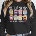 Math Is My Jam And I'm Here To Spread It Math Teacher Women Crewneck Sweatshirt, funny design