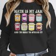 Math Is My Jam And Im Here To Spread It Math Teacher Women Crewneck Sweatshirt, funny design Math Is My Jam And Im Here To Spread It Math Teacher Women Crewneck Sweatshirt, funny design