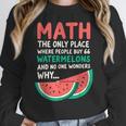 Math Only Place Where People Buy 66 Watermelons Teacher Joke Women Crewneck Sweatshirt, funny design