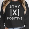 Math Teacher Appreciation Stay Positive Absolute Value Women Crewneck Sweatshirt, funny design