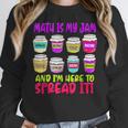 Math Teacher My Jam Here To Spread Mathematics Humor Women Crewneck Sweatshirt, funny design Math Teacher My Jam Here To Spread Mathematics Humor Women Crewneck Sweatshirt, funny design