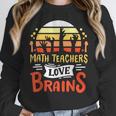 Math Teachers Love Brains Halloween Costume Zombie For Men Women Women Crewneck Sweatshirt, funny design Math Teachers Love Brains Halloween Costume Zombie For Men Women Women Crewneck Sweatshirt, funny design