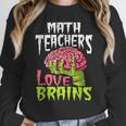 Math Teachers Love Brains Zombie Teacher School Halloween Women Crewneck Sweatshirt, funny design Math Teachers Love Brains Zombie Teacher School Halloween Women Crewneck Sweatshirt, funny design