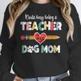 Mothers Day For Teacher Dog Lover Dog Mom Teacher Women Crewneck Sweatshirt, funny design Mothers Day For Teacher Dog Lover Dog Mom Teacher Women Crewneck Sweatshirt, funny design
