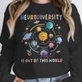 Neurodiversity Is Out Of This World Space Autism Teacher Women Crewneck Sweatshirt, funny design Neurodiversity Is Out Of This World Space Autism Teacher Women Crewneck Sweatshirt, funny design