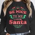 Be Nice To Me I Know Santa Teacher Christmas Men Women Women Crewneck Sweatshirt, funny design Be Nice To Me I Know Santa Teacher Christmas Men Women Women Crewneck Sweatshirt, funny design