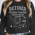 Not My Problems Anymore Retired Physics Teacher Women Crewneck Sweatshirt, funny design Not My Problems Anymore Retired Physics Teacher Women Crewneck Sweatshirt, funny design