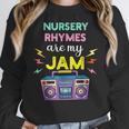 Nursery Rhymes Are My Jam 80s Retro Teachers & Students Kids Women Crewneck Sweatshirt, funny design