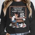Overworked Underpaid Always Grading Teacher Women Crewneck Sweatshirt, funny design