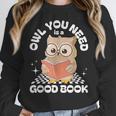 Owl You Need Is A Good Book Teacher Librarian Reading Women Crewneck Sweatshirt, funny design Owl You Need Is A Good Book Teacher Librarian Reading Women Crewneck Sweatshirt, funny design