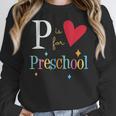 P Is For Preschool Teacher Student Back To School Women Crewneck Sweatshirt, funny design