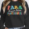 Para Paraprofessional Dream Crew Team Back To School Teacher Women Crewneck Sweatshirt, funny design Para Paraprofessional Dream Crew Team Back To School Teacher Women Crewneck Sweatshirt, funny design