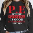 PE Where Sweating Is Good But Deodorant Is Better PE Teacher Women Crewneck Sweatshirt, Pe Teacher Gifts, funny design PE Where Sweating Is Good But Deodorant Is Better PE Teacher Women Crewneck Sweatshirt, Pe Teacher Gifts, funny design