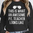 PE Teacher Sunglasses What Awesome Looks Like Women Crewneck Sweatshirt, Pe Teacher Gifts, funny design PE Teacher Sunglasses What Awesome Looks Like Women Crewneck Sweatshirt, Pe Teacher Gifts, funny design