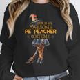 Physical Education Teacher Halloween Costume Witchy Teacher For Men Women Women Crewneck Sweatshirt, funny design Physical Education Teacher Halloween Costume Witchy Teacher For Men Women Women Crewneck Sweatshirt, funny design