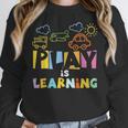 Play Is Learning Design T Designs For Teachers Preschool Women Crewneck Sweatshirt, funny design Play Is Learning Design T Designs For Teachers Preschool Women Crewneck Sweatshirt, funny design