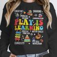 Play Is Learning Kindergarten Preschool Teacher Appreciation Women Crewneck Sweatshirt, funny design Play Is Learning Kindergarten Preschool Teacher Appreciation Women Crewneck Sweatshirt, funny design