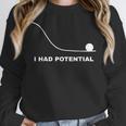 I Had Potential Physics Science Physics Teachers Students Women Crewneck Sweatshirt, Science Teacher Gifts, funny design I Had Potential Physics Science Physics Teachers Students Women Crewneck Sweatshirt, Science Teacher Gifts, funny design