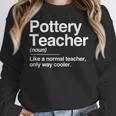 Pottery Teacher Definition Normal Only Cooler Ceramics Women Crewneck Sweatshirt, funny design