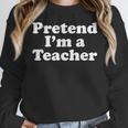 Pretend I'm A Teacher Lazy Easy Halloween Costume Women Crewneck Sweatshirt, funny design Pretend I'm A Teacher Lazy Easy Halloween Costume Women Crewneck Sweatshirt, funny design