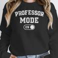 Professor Mode On Academic Educator Teacher Women Crewneck Sweatshirt, funny design Professor Mode On Academic Educator Teacher Women Crewneck Sweatshirt, funny design
