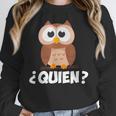 Quien Who Owl Spanish Teacher Women Crewneck Sweatshirt, funny design Quien Who Owl Spanish Teacher Women Crewneck Sweatshirt, funny design