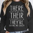 There Are People Who Didn't Listen To Their Teachers Grammar Women Crewneck Sweatshirt, funny design There Are People Who Didn't Listen To Their Teachers Grammar Women Crewneck Sweatshirt, funny design