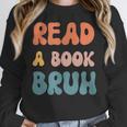 Read A Book Bruh English Teacher Reading Literature Women Crewneck Sweatshirt, English Teacher Gifts, funny design Read A Book Bruh English Teacher Reading Literature Women Crewneck Sweatshirt, English Teacher Gifts, funny design