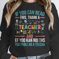 If You Can Read This Thank A Teacher Teacher Women Crewneck Sweatshirt, funny design If You Can Read This Thank A Teacher Teacher Women Crewneck Sweatshirt, funny design