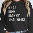 Real Men Marry Teachers Future Husband Wife Engagement Women Crewneck Sweatshirt, funny design Real Men Marry Teachers Future Husband Wife Engagement Women Crewneck Sweatshirt, funny design